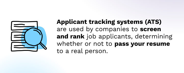 Applicant tracking systems are used to determine whether a resume should be passed to a real person